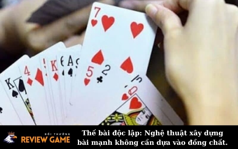 Thế bài độc lập: Nghệ thuật xây dựng bài mạnh không cần dựa vào đồng chất.