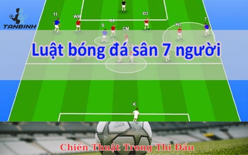 Chiến Thuật Trong Thi Đấu 7 người
