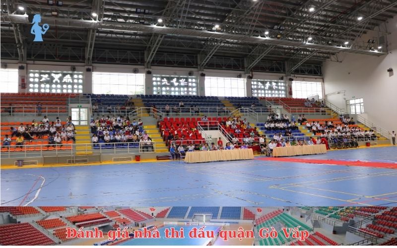 Đánh giá nhà thi đấu quận Gò Vấp