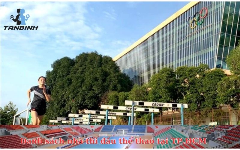 Danh sách nhà thi đấu thể thao tại TP.HCM