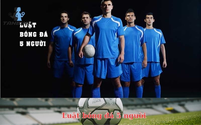 Luật bóng đá 5 người