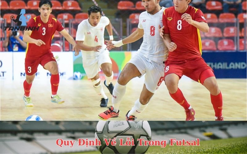 Quy Định Về Lỗi Trong Futsal