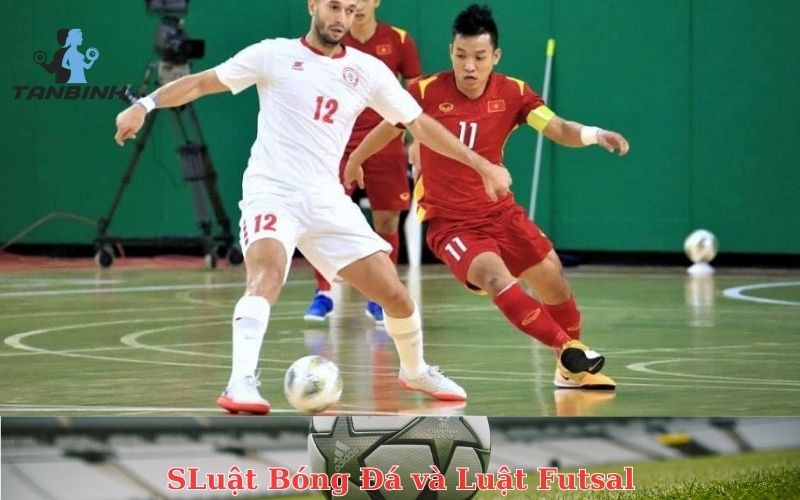 So Sánh Luật Bóng Đá và Luật Futsal