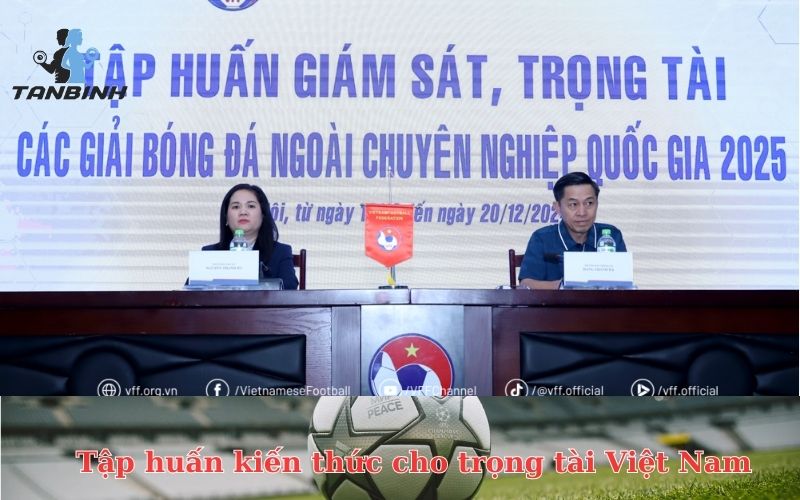 Tập huấn kiến thức cho trọng tài Việt Nam