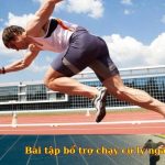 Các bài tập bổ trợ chạy cự ly ngắn hiệu quả giúp cải thiện tốc độ