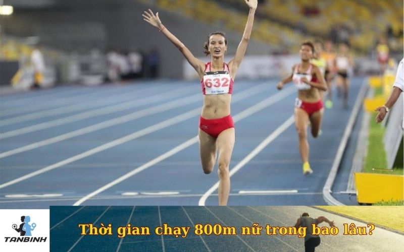 Thời gian chạy 800m nữ trong bao lâu