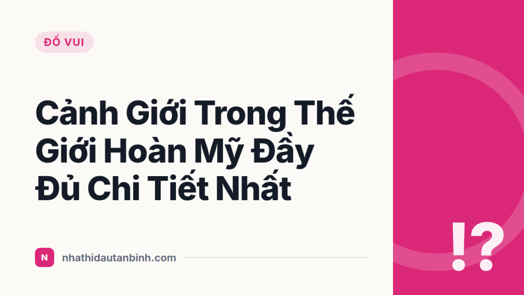 Cảnh Giới Trong Thế Giới Hoàn Mỹ Đầy Đủ Chi Tiết Nhất