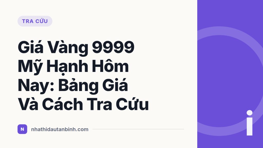 Giá Vàng 9999 Mỹ Hạnh Hôm Nay: Bảng Giá Và Cách Tra Cứu
