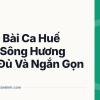Soạn Bài Ca Huế Trên Sông Hương Đầy Đủ Và Ngắn Gọn