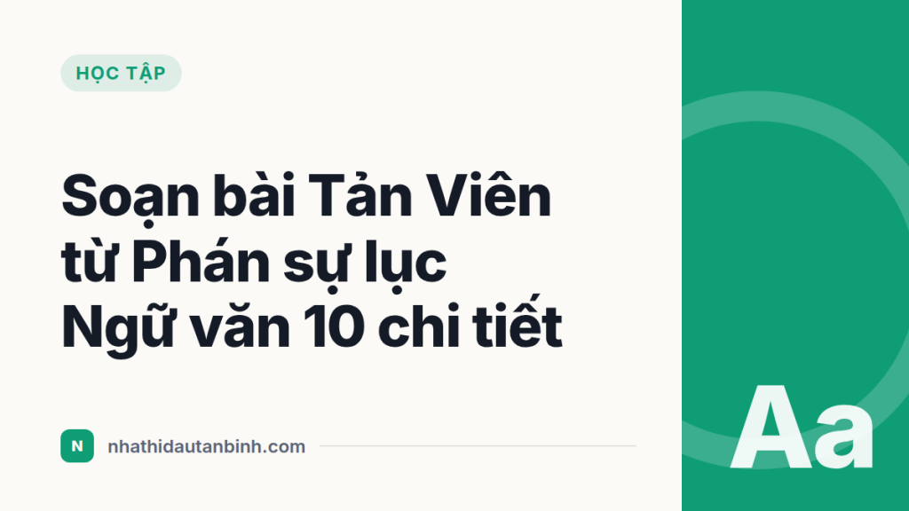 Soạn bài Tản Viên từ Phán sự lục Ngữ văn 10 chi tiết