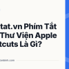 Phimtat.vn Phím Tắt VN - Thư Viện Apple Shortcuts Là Gì?