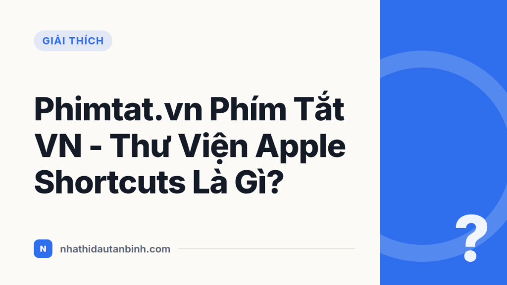 Phimtat.vn Phím Tắt VN - Thư Viện Apple Shortcuts Là Gì?