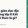 Sách giáo dục địa phương lớp 6 Kết nối tri thức là gì?