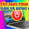 Thao tác nào sau đây tắt máy tính một cách an toàn?